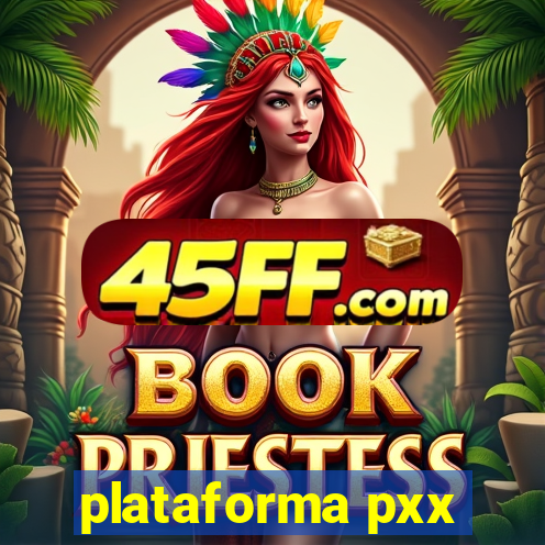 plataforma pxx